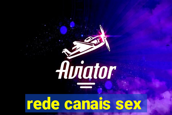 rede canais sex